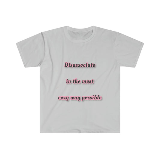 Disassociate unisex super soft tshirt