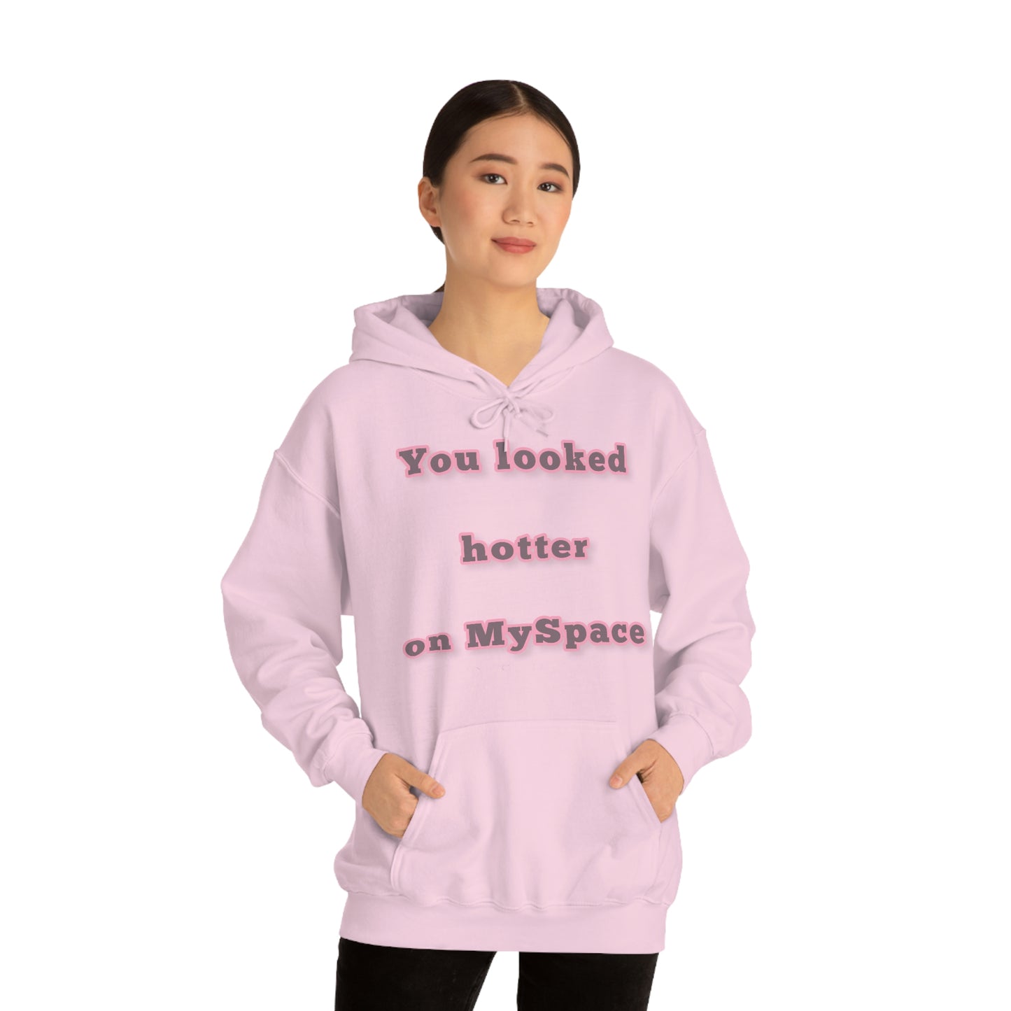 You Looked Hotter on MySpace Hoodie