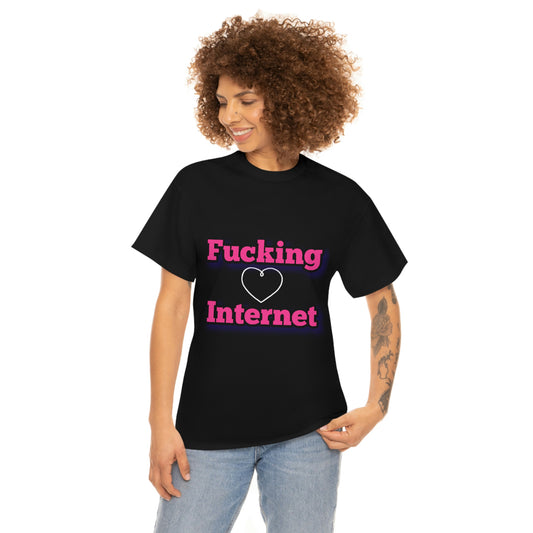 F*cking Internet unisex Heavy Cotton Tee