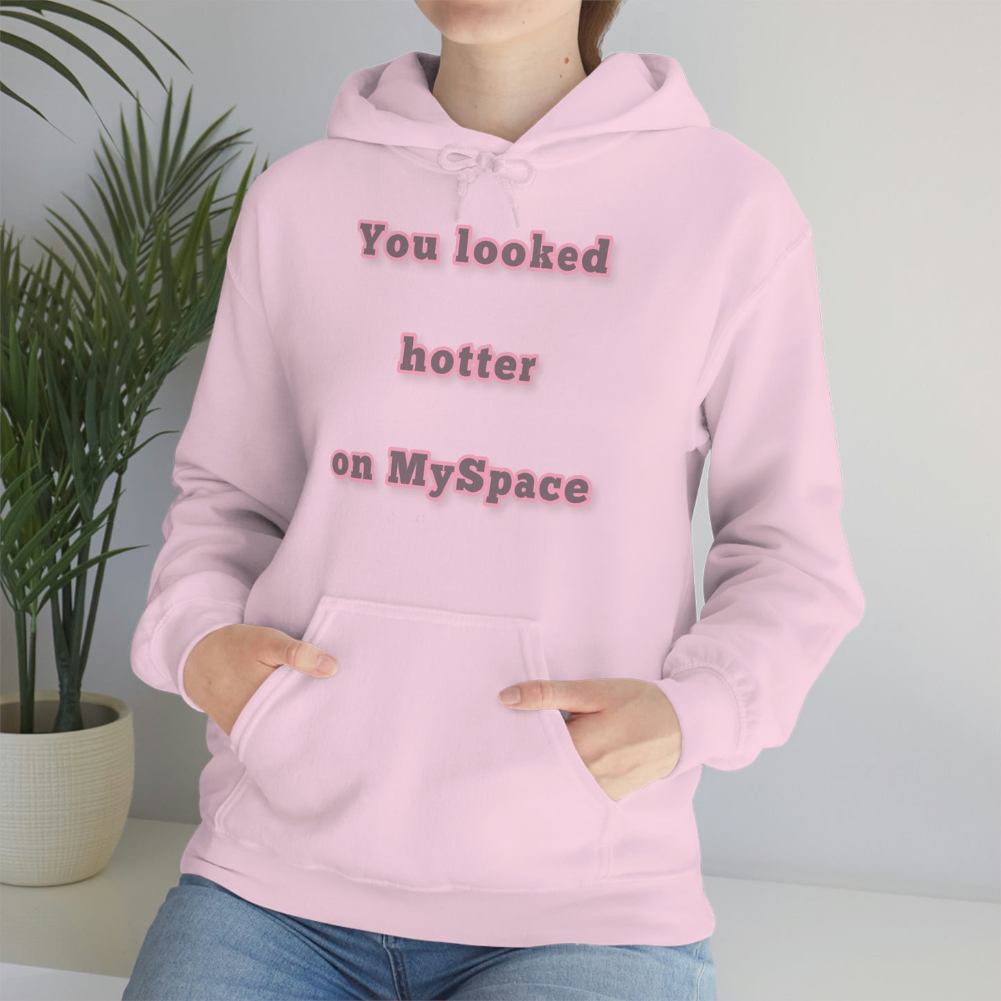 You Looked Hotter on MySpace Hoodie