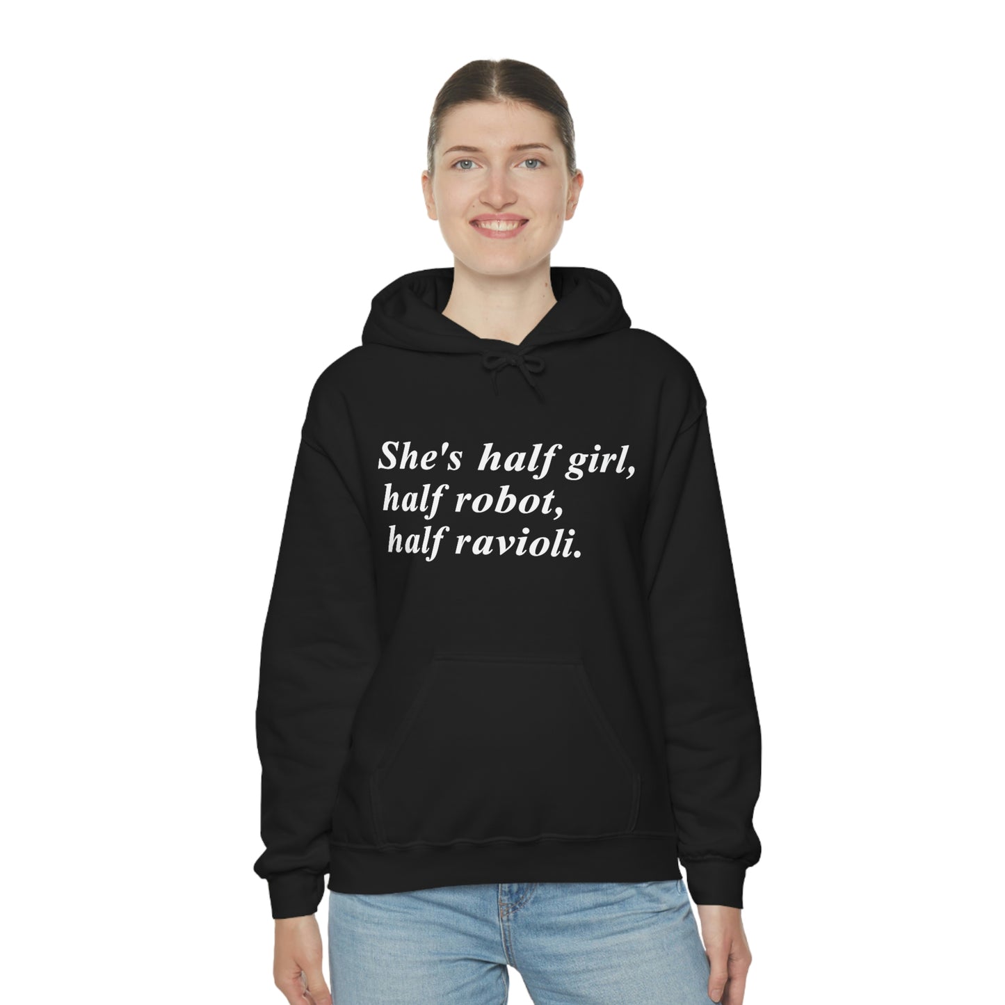 She's half girl, Half Robot, Half Ravioli hoodie