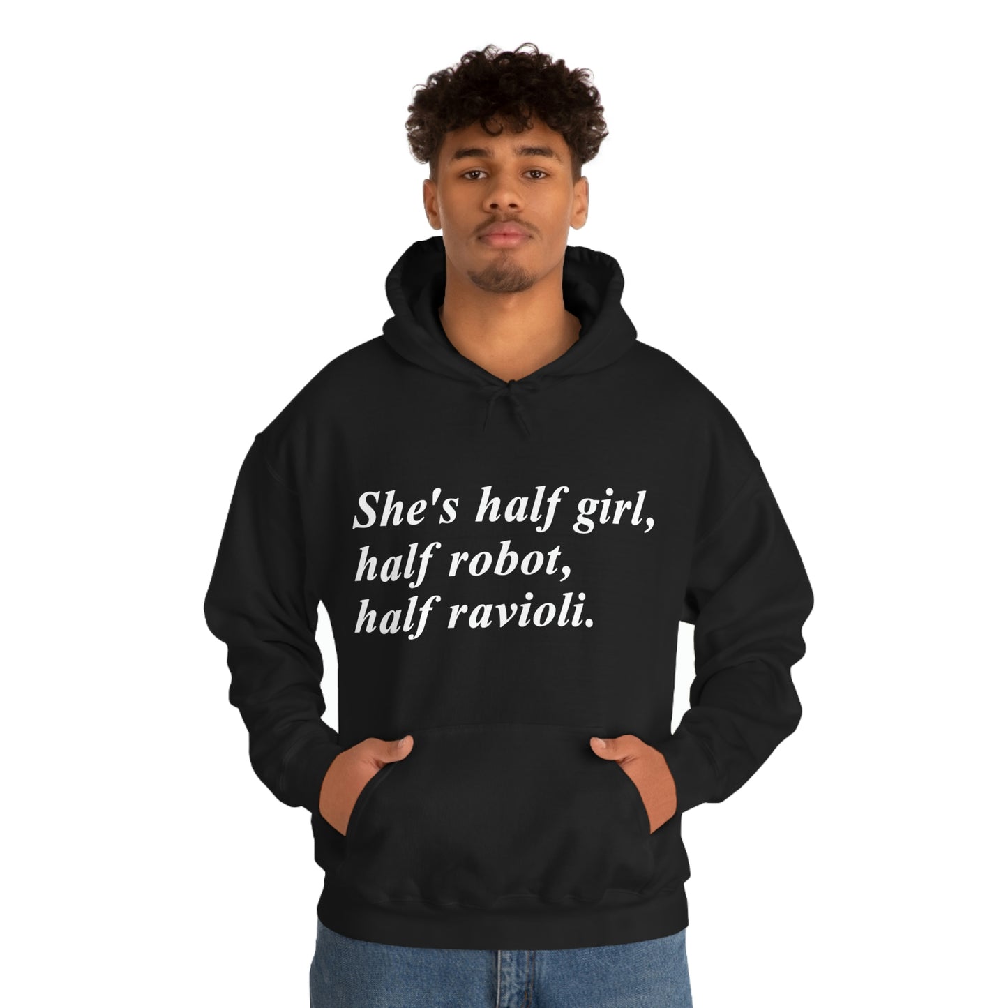 She's half girl, Half Robot, Half Ravioli hoodie