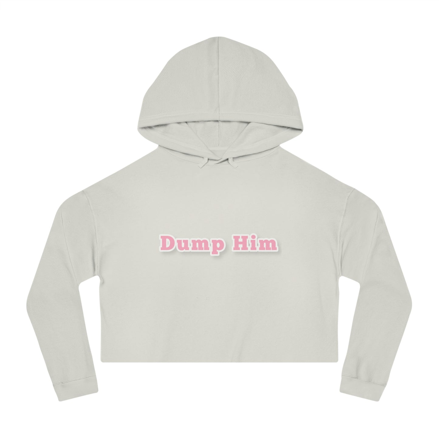 Dump Him Cropped Hooded Sweatshirt