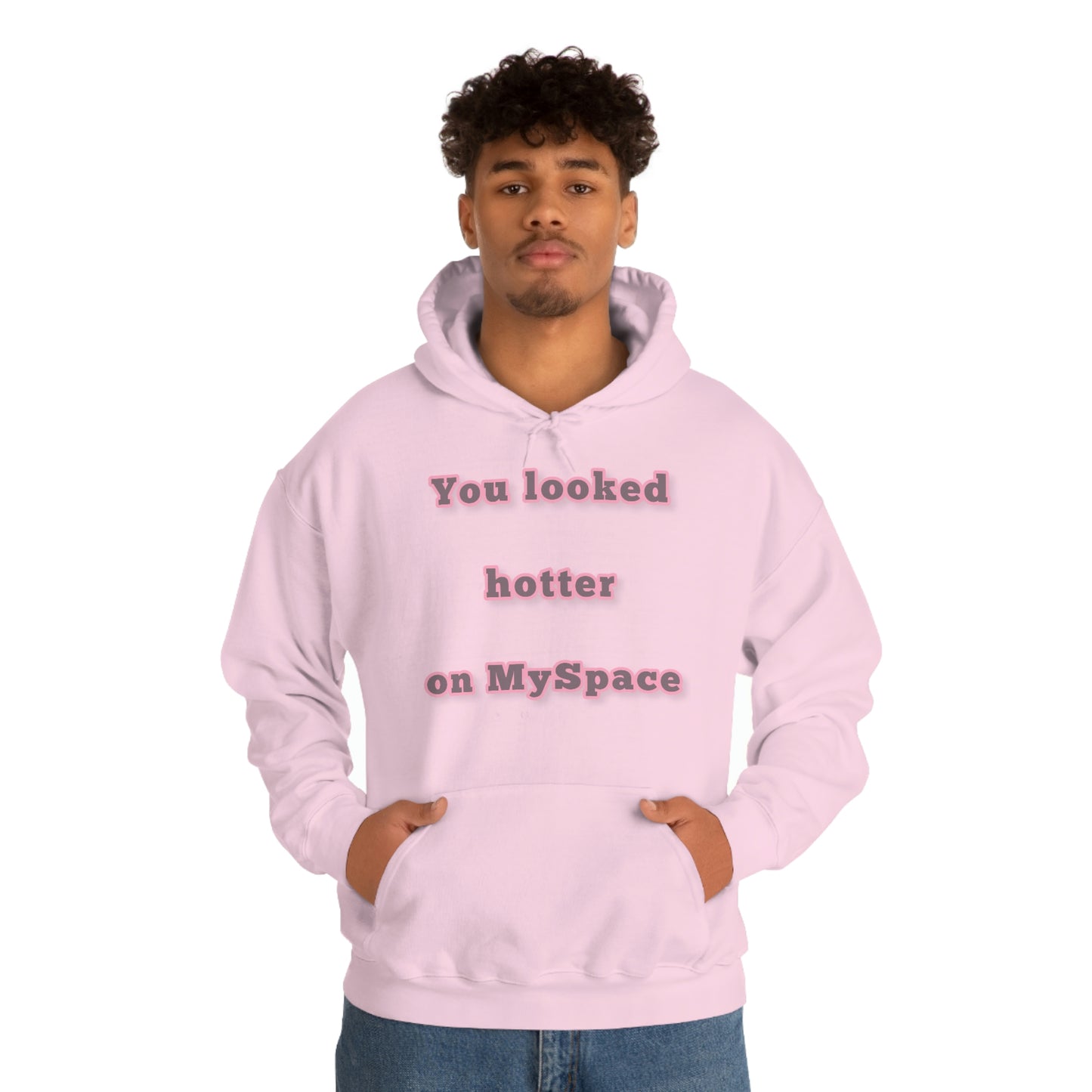 You Looked Hotter on MySpace Hoodie